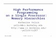 08/29/2002CS267 Lecure 21 High Performance Programming on a Single Processor: Memory Hierarchies Katherine Yelick yelick@cs.berkeley.edu yelick/cs267