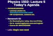 Physics 1502: Lecture 5 Today’s Agenda Announcements: –Lectures posted on: rcote/ rcote/ –HW assignments, solutions