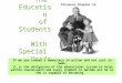 The Education of Students With Special Needs Provenzo Chapter 12 If we are indeed a democracy in action and not just in name, it is the obligation of the