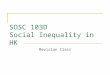 SOSC 103D Social Inequality in HK Revision Class