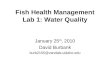 Fish Health Management Lab 1: Water Quality January 25 th, 2010 David Burbank burb2155@vandals.uidaho.edu