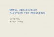 DOSGi Application Platform for MobiCloud Long Qiu Xinyi Dong