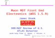 DOE/NSF Review of ATLAS, 1 Mar 2000, BNL Muon MDT Front End Electronics (WBS 1.5.9) James Shank DOE/NSF Review of U.S. ATLAS Detector (with help from: