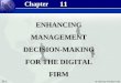 11.1 © 2003 by Prentice Hall 11 ENHANCINGMANAGEMENTDECISION-MAKING FOR THE DIGITAL FIRM Chapter