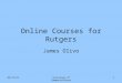 Online Courses for Rutgers James Olivo 6/11/2015Sociology of Communications1