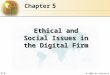 5.1 © 2006 by Prentice Hall 5 Chapter Ethical and Social Issues in the Digital Firm