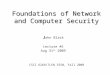 Foundations of Network and Computer Security J J ohn Black Lecture #5 Aug 31 st 2009 CSCI 6268/TLEN 5550, Fall 2009