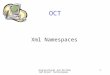Orgnizational and Distibuted Object Technologies 1 OCT Xml Namespaces