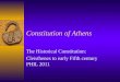 Constitution of Athens The Historical Constitution: Cleisthenes to early Fifth century PHIL 2011
