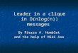 Leader in a clique in O(nlog(n)) messages By Pierre A. Humblet and the help of Miki Asa