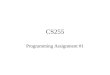 CS255 Programming Assignment #1. Due: Friday Feb 10 th (11:59pm) –Can use extension days Can work in pairs –One solution per pair Test and submit on Sweet