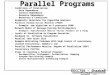 EECC756 - Shaaban #1 lec # 3 Spring2000 3-14-2000 Parallel Programs Conditions of Parallelism:Conditions of Parallelism: –Data Dependence –Control Dependence