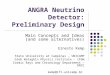 ANGRA Neutrino Detector: Preliminary Design Main Concepts and Ideas (and some alternatives) Ernesto Kemp State University at Campinas – UNICAMP Gleb Wataghin