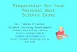 Preparation for Your Personal Best Science Exams Dr. Tamara O’Connor Student Learning Development Student Counselling Service Trinity College Dublin  @tcd.ie