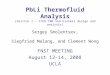 PbLi Thermofluid Analysis (Session 1 – ITER TBM and blanket design and analysis) Sergey Smolentsev, Siegfried Malang, and Clement Wong FNST MEETING August