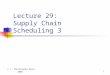 © J. Christopher Beck 20051 Lecture 29: Supply Chain Scheduling 3