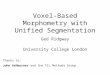 Voxel-Based Morphometry with Unified Segmentation Ged Ridgway University College London Thanks to: John Ashburner and the FIL Methods Group