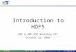 10/15/08HDF & HDF-EOS Workshop XII11 Introduction to HDF5 HDF & HDF-EOS Workshop XII October 15, 2008