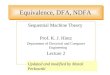 Equivalence, DFA, NDFA Sequential Machine Theory Prof. K. J. Hintz Department of Electrical and Computer Engineering Lecture 2 Updated and modified by