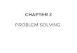 CHAPTER 2 PROBLEM SOLVING. This chapter will cover the following topics: –Problem Solving Concepts for the Computer –Pre-Programming Phase –Programming