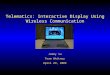 Telematics: Interactive Display Using Wireless Communication Jimmy Su Team Whitney April 29, 2002