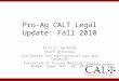 Pro-Ag CALT Legal Update: Fall 2010 Erin C. Herbold Staff Attorney ISU Center for Agricultural Law and Taxation Presented at Pro-Ag Meeting- Fort Dodge,
