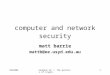 CNS2009handout 22 :: the politics of crypto1 computer and network security matt barrie mattb@ee.usyd.edu.au