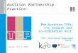 Austrian Partnership Practice: The Austrian TEPs, its network and Co-ordination Unit (TEP: Territorial Employment Pacts) Zagreb, March 2008