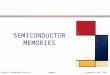 Digital Integrated Circuits© Prentice Hall 1995 Memory SEMICONDUCTOR MEMORIES