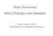 John Leahy, EPA Pesticide Re-evaluation Division Risk Overview Why Changes are Needed
