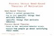 Copyright © by Houghton Mifflin Company. All rights reserved.6-1 Process Versus Need-Based Theories of Motivation Need-Based Theories – Reflect a content