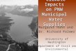 Margaret Hahn and Dr. Richard Palmer University of Washington Department of Civil and Environmental Engineering Climate Impacts on PNW Municipal Water