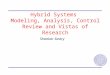Hybrid Systems Modeling, Analysis, Control Review and Vistas of Research Shankar Sastry