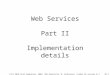 3b.1 Web Services Part II Implementation details ITCS 4010 Grid Computing, 2005, UNC-Charlotte, B. Wilkinson, slides 3b version 0.1