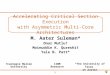1 Accelerating Critical Section Execution with Asymmetric Multi-Core Architectures M. Aater Suleman* Onur Mutlu† Moinuddin K. Qureshi‡ Yale N. Patt* *The