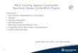 1 MICE Funding Agency Committee Technical Status of the MICE Project Contents: Technical organisation of project Target Decay solenoid Infrastructure Moving