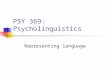 PSY 369: Psycholinguistics Representing language