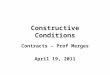 Constructive Conditions Contracts – Prof Merges April 19, 2011
