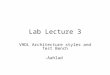 Lab Lecture 3 VHDL Architecture styles and Test Bench -Aahlad