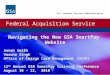Federal Acquisition Service U.S. General Services Administration Navigating the New GSA SmartPay Website Sarah Smith Varuna Singh Office of Charge Card