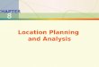 8-1Location Planning and Analysis CHAPTER 8 Location Planning and Analysis