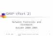 Oct 09, 2004CS573: Network Protocols and Standards1 GARP (Part 2) Network Protocols and Standards Autumn 2004-2005