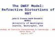 The DWEF Model: Refractive Distortions of HBT John G. Cramer (with Gerald A. Miller) University of Washington Seattle, Washington, USA John G. Cramer (with