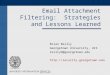Email Attachment Filtering: Strategies and Lessons Learned Brian Reilly Georgetown University, UIS reillyb@georgetown.edu 