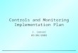 Controls and Monitoring Implementation Plan J. Leaver 03/06/2009