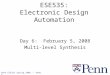 Penn ESE353 Spring 2008 -- DeHon 1 ESE535: Electronic Design Automation Day 6: February 5, 2008 Multi-level Synthesis