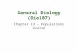 General Biology (Bio107) Chapter 13 – Populations evolve