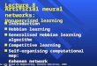 Slides are based on Negnevitsky, Pearson Education, 2005 1 Lecture 8 Artificial neural networks: Unsupervised learning n Introduction n Hebbian learning