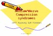 23 April 2007 RVI Median Nerve Compression syndromes Jeff Auyeung SpR Freeman