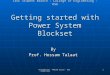 HossamTalaat - MATLAB Course - KSU - 19/09/1423 1 IEEE Student Branch - College of Engineering - KSU Getting started with Power System Blockset By Prof